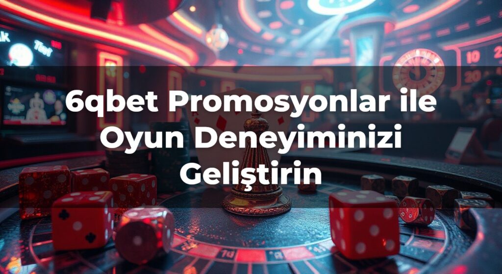 6qbet Promosyonlar